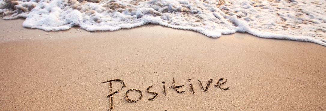 Let’s be positive; there’s good news ahead!